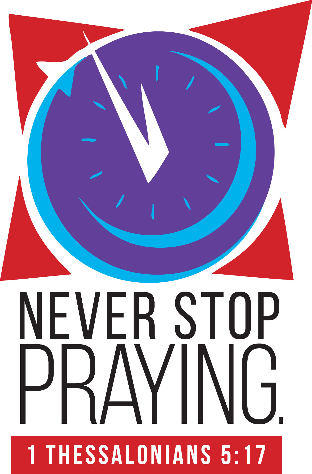 never stop praying 1 thessalonians 5:17 underneath a clock